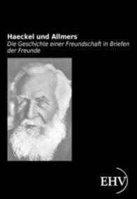 Haeckel und Allmers : Die Geschichte einer Freundschaft in Briefen der Freunde （2012. 216 S. 220 mm）