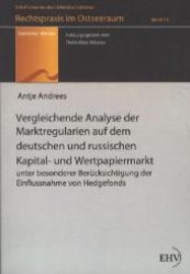Vergleichende Analyse der Marktregularien auf dem deutschen und russischen Kapital- und Wertpapiermarkt : unter besonderer Berücksichtigung der Einflussnahme von Hedgefonds (Rechtspraxis im Ostseeraum Bd.3) （2011. 160 S. 210 mm）
