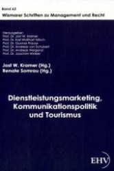 Dienstleistungsmarketing, Kommunikationspolitik und Tourismus (Wismarer Schriften zu Management und Recht Bd.63) （2011. 580 S. 210 mm）