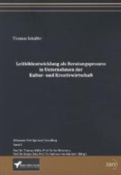 Leitbildentwicklung als Beratungsprozess in Unternehmen der Kultur- und Kreativwirtschaft -- Paperback / softback (German Language Edition)