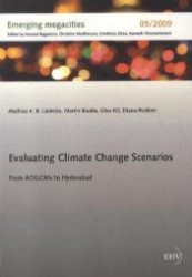 Evaluating Climate Change Scenarios : From AOGCMs to Hyderabad （1st. ed. 2012. 28 p. 250 mm）