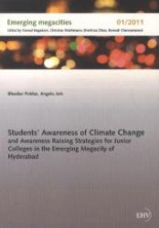 Students  Awareness of Climate Change and Awareness Raising Strategies for Junior Colleges in the Emerging Megacity of H (Emerging megacities Vol.2011/01) （2012. 28 p. 25 cm）