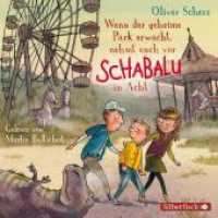 Wenn der geheime Park erwacht, nehmt euch vor Schabalu in Acht, 2 Audio-CD : 2 CDs. 128 Min.. CD Standard Audio Format.Lesung.Ungekürzte Ausgabe （3. Aufl. 2016. 125.00 x 140.00 mm）