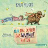 Nur mal schnell das Mammut retten, 2 Audio-CD : 2 CDs. 140 Min.. CD Standard Audio Format.Lesung.Gekürzte Ausgabe (Nur mal schnell-Serie) （5. Aufl. 2017. 125.00 x 140.00 mm）