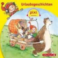 Pixi Hören: Urlaubsgeschichten, 1 Audio-CD : 1 CD. 22 Min.. CD Standard Audio Format.Lesung (Pixi Hören) （1. 2017. 12.5 x 14.2 cm）