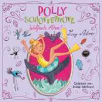 Polly Schlottermotz, 2 Audio-CD : 2 CDs. 152 Min.. CD Standard Audio Format.Lesung.Gekürzte Ausgabe (Polly Schlottermotz .4) （Auflage. 2018. 125.00 x 142.00 mm）