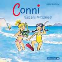 Conni reist ans Mittelmeer, 1 Audio-CD : Conni ab 6. 53 Min.. CD Standard Audio Format.Hörspiel (Meine Freundin Conni - ab 6 5) （7. Aufl. 2007. 125.00 x 142.00 mm）