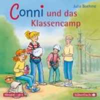 Conni und das Klassencamp (Meine Freundin Conni - ab 6 24), 1 Audio-CD : 1 CD. 66 Min.. CD Standard Audio Format.Hörspiel (Meine Freundin Conni - ab 6 24) （5. Aufl. 2014. 12.5 x 14.2 cm）