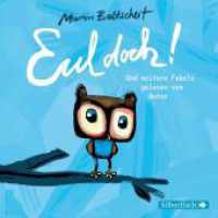 Eul doch!, 1 Audio-CD : und weitere Fabeln: 1 CD. 49 Min.. CD Standard Audio Format.Lesung （2. Aufl. 2016. 125.00 x 140.00 mm）