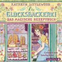 Die Glücksbäckerei, 3 Audio-CD : 225 Min.. CD Standard Audio Format.Lesung.Gekürzte Ausgabe (Glücksbäckerei 1) （20. Aufl. 2013. 125.00 x 140.00 mm）