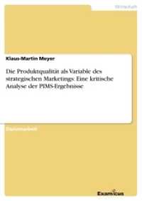 Die Produktqualität als Variable des strategischen Marketings: Eine kritische Analyse der PIMS-Ergebnisse : Diplomarbeit （2. Aufl. 2013 88 S.  210 mm）