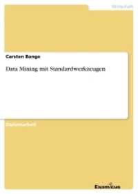 Data Mining mit Standardwerkzeugen : Diplomarbeit （2. Aufl. 2012. 144 S. 210 mm）