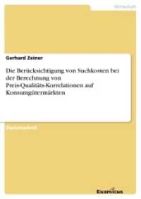 Die Ber&uuml;cksichtigung von Suchkosten bei der Berechnung von Preis-Qualit&auml;ts-Korrelationen auf Konsumg&uuml;term&auml;rkten : Diplomarbeit （2. Aufl. 2012. 68 S. 210 mm）