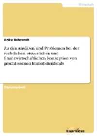 Zu den Ansätzen und Problemen bei der rechtlichen, steuerlichen und finanzwirtschaftlichen Konzeption von geschlossenen : Diplomarbeit （2. Aufl. 2012. 148 S. 210 mm）