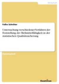 Untersuchung verschiedener Verfahren der Feststellung der Me&szlig;mittelf&auml;higkeit in der statistischen Qualit&auml;tssicherung : Diplomarbeit （2. Aufl. 2012. 68 S. 210 mm）