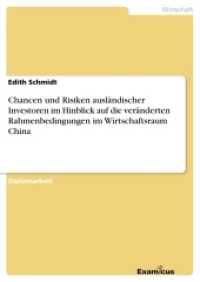 Chancen und Risiken ausländischer Investoren im Hinblick auf die veränderten Rahmenbedingungen im Wirtschaftsraum China : Diplomarbeit （2. Aufl. 2012. 120 S. 210 mm）