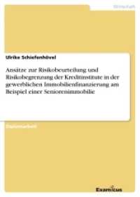 Ans&auml;tze zur Risikobeurteilung und Risikobegrenzung der Kreditinstitute in der gewerblichen Immobilienfinanzierung am Bei : Diplomarbeit （2. Aufl. 2012. 160 S. 1 Farbabb. 210 mm）