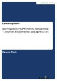 Interorganizational Workflow Management - Concepts, Requirements and Approaches : Diplomarbeit （2. Aufl. 2012 164 S.  210 mm）