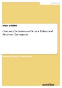 Customer Evaluations of Service Failure and Recovery Encounters : Dissertationsschrift (Akademische Schriftenreihe V185871) （2. Aufl. 2012 284 S.  210 mm）