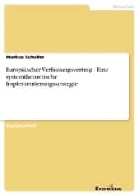 Europäischer Verfassungsvertrag - Eine systemtheoretische Implementierungsstrategie : Diplomarbeit (Akademische Schriftenreihe V186046) （2. Aufl. 2012. 112 S. 5 Farbabb. 210 mm）