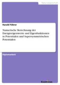 Numerische Berechnung der Energieeigenwerte und Eigenfunktionen in Potentialen und Supersymmetrischen Potentialen : Diplomarbeit (Akademische Schriftenreihe V186146) （2. Aufl. 2012. 112 S. 210 mm）