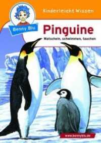 Benny Blu - Pinguine : Watscheln, schwimmen, tauchen (Benny Blu Kindersachbuch 223) （5., überarb. Aufl. 2022. 36 S. m. zahlr. bunten Bild. 14.8 cm）