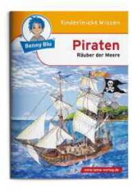 Benny Blu - Piraten : Räuber der Meer (Benny Blu Kindersachbuch 173) （5., überarb. Aufl. 2007. 36 S. m. zahlr. bunten Bild. 14.8 cm）