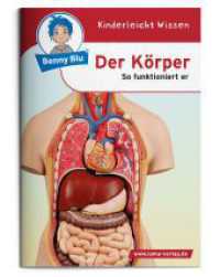 Der Körper : So funktioniert er (Benny Blu Kindersachbuch 165) （2., überarb. Aufl. 2007. 31 S. m. zahlr. bunten Bild. 15 cm）
