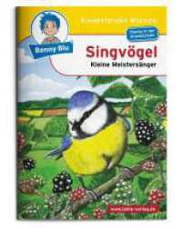 Benny Blu - Singvögel : Kleine Meistersänger. Thema in der Grundschule (Benny Blu Kindersachbuch 226) （5., überarb. Aufl. 2021. 36 S. m. zahlr. bunten Bild. 14.8 cm）