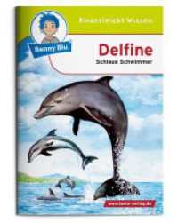 Delfine : Schlaue Schwimmer (Benny Blu Kindersachbuch 108) （5., überarb. Aufl. 2007. 36 S. m. zahlr. bunten Bild. 14.8 cm）