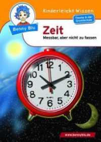 Benny Blu - Zeit : Messbar aber nicht zu fassen (Benny Blu Kindersachbuch 176) （4., überarb. Aufl. 2008. 36 S. m. zahlr. bunten Bild. 14.8 cm）