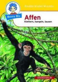 Benny Blu - Affen : Klettern, Hangeln, Lausen (Benny Blu Kindersachbuch 258) （2., überarb. Aufl. 2011. 32 S. m. zahlr. bunten Bild. 14.8 cm）