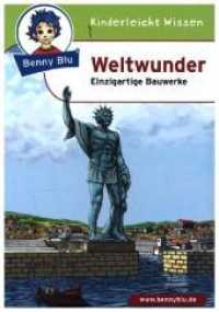 Benny Blu - Weltwunder : Einzigartige Bauwerke (Benny Blu Kindersachbuch 259) （4., überarb. Aufl. 2018. 32 S. m. zahlr. bunten Bild. 14.8 cm）