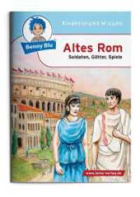 Altes Rom : Soldaten, Götter, Spiele (Benny Blu Kindersachbuch 141) （6., überarb. Aufl. 2021. 32 S. m. zahlr. bunten Bild. 14.8 cm）