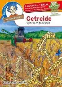 Benny Blu Getreide : Vom Korn zum Brot (Benny Blu, Unser Planet 335) （2019. 32 S. 26 Abb. 14.8 cm）