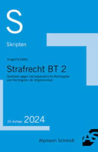 Skript Strafrecht BT 2 : Straftaten gegen höchstpersönliche Rechtsgüter und Rechtsgüter der Allgemeinheit （20. Aufl. 2024. 387 S. 249 mm）