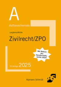 Aufbauschemata Zivilrecht / ZPO : BGB: Allgemeiner Teil, Schuldrecht, Sachenrecht, Familienrecht, Erbrecht. Handelsrecht, Gesellschaftsrecht, Arbeitsrecht, Allgemeines Gleichbehandlungsgesetz, Zivilprozessrecht （20. Aufl. 2024. 364 S. 210 mm）
