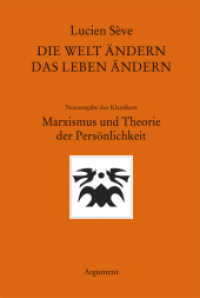 Die Welt ändern - das Leben ändern : Neuausgabe des Klassikers "Marxismus und Theorie der Persönlichkeit". Mit einem Vorwort des Autors （1. Aufl. 2016. 600 S. 21.5 cm）