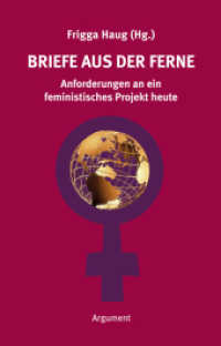 Briefe aus der Ferne : Anforderungen an ein feministisches Projekt heute (Argument Sonderband 304) （1., Aufl. 2010. 320 S. 21 cm）
