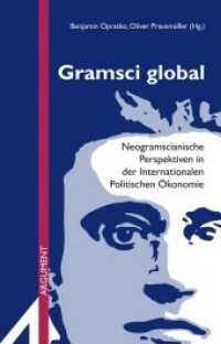 Gramsci global : Neogramscianische Perspektiven in der Internationalen Politischen Ökonomie (Argument Sonderband Bd.310) （2011. 220 S. 210 mm）