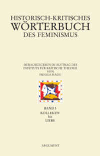 Historisch-kritisches Wörterbuch des Feminismus : Band 3: Kollektiv bis Liebe (Argument Sonderband 315) （1., Erstauflage. 2014. 400 S. 21 cm）