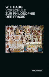 VorSchule zur Philosophie der Praxis （1., Erstauflage. 2021. 448 S. 21 cm）