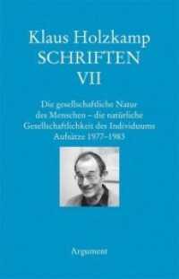 Die gesellschaftliche Natur des Menschen - die natürliche Gesellschaftlichkeit des Individuums. Aufsätze 1977-1983 : Schriften VII (Schriften BD 7) （1., Aufl. 2020. 442 S. 21 cm）