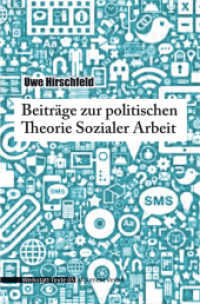 Beiträge zur politischen Theorie Sozialer Arbeit (Werkstatt-Texte Bd.5) （2. Aufl. 2016. 264 S. 16 cm）