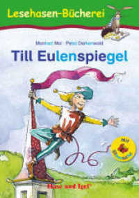 Till Eulenspiegel : Mit Silbenhilfe. Schulausgabe (Lesehasen-Bücherei) （2. Aufl. 2017 64 S. m. zahlr. farb Illustr. 21 cm）