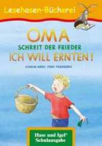 OMA, schreit der Frieder. ICH WILL ERNTEN!, Schulausgabe : Schulausgabe (Lesehasen-Bücherei) （2. Aufl. 2018. 32 S. farbig illustriert. 21 cm）