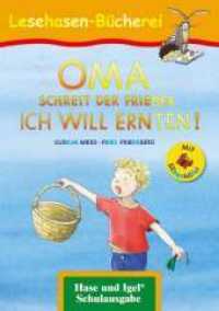 OMA, schreit der Frieder. ICH WILL ERNTEN! / Silbenhilfe : Schulausgabe (Lesehasen-Bücherei) （2. Aufl. 2019. 32 S. farbig illustriert. 21 cm）