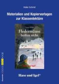 Materialien & Kopiervorlagen zu Carolin Philipps, Fledermäuse beißen nicht : 5.-7. Klasse （2008. 52 S. m. zahlr. Illustr. 29.7 cm）