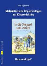 Materialien und Kopiervorlagen zur Klassenlektüre 'In die Steinzeit und zurück' : Klassenstufe 3 bis 4 （1. Aufl. 2019. 48 S. 29.7 cm）