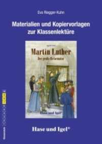 Materialien und Kopiervorlagen zur Klassenlektüre: Martin Luther - Der große Reformator （2017. 48 S. 29.7 cm）